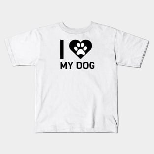 I Love My Dog Kids T-Shirt